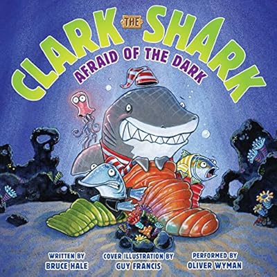 Clark the Shark: Afraid of the Dark