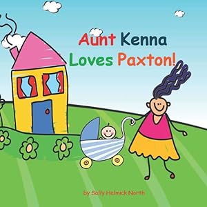 Aunt Kenna Loves Paxton!
