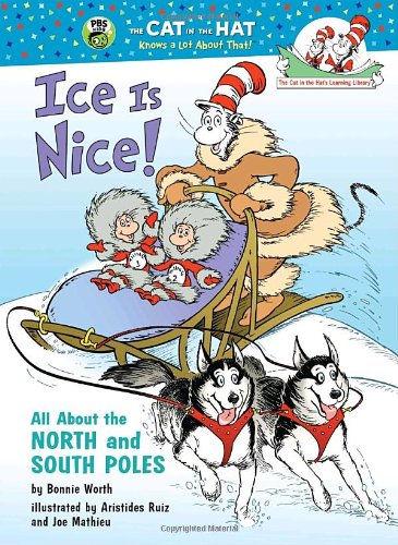Ice Is Nice!: All About the North and South Poles by Bonnie Worth