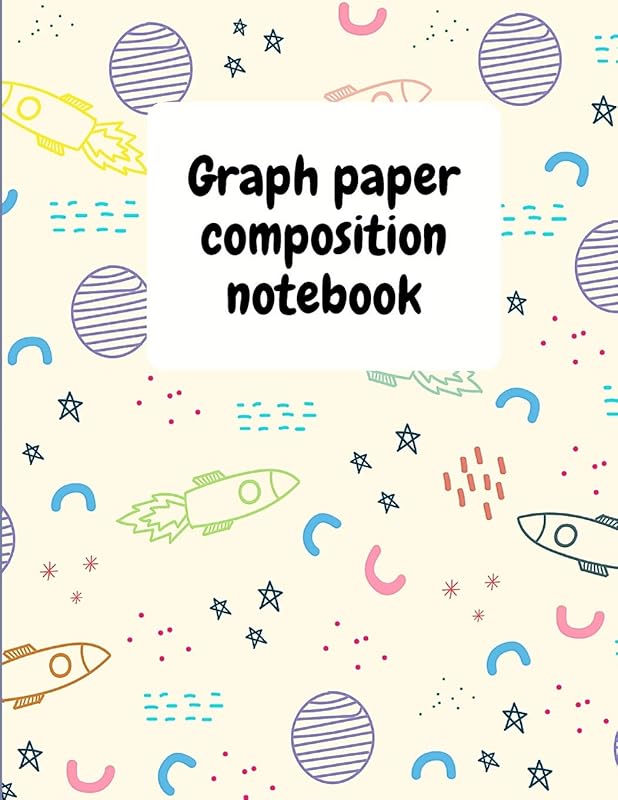 Graph Paper Composition Notebook: Grid Paper Notebook, Quad Ruled, Grid Composition Notebook for Math and Science Students, 8.5'' x 11'' by NOT A BOOK