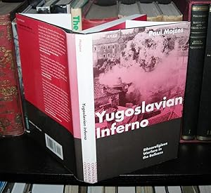 Yugoslavian Inferno: Ethnoreligious Warfare in the Balkans