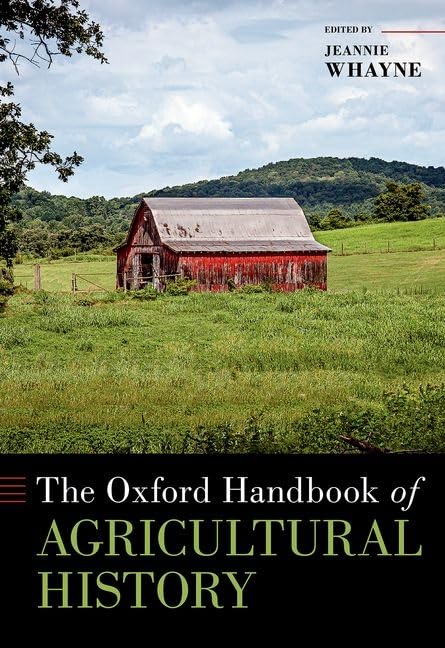 The Oxford Handbook of Agricultural History (Oxford Handbooks) by Jeannie Whayne
