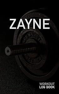 Zayne: Blank Daily Workout Log Book | Track Exercise Type, Sets, Reps, Weight, Cardio, Calories, Distance & Time | Space to Record Stretches, Warmup, ... First Name Initial Z Dumbbell Cover