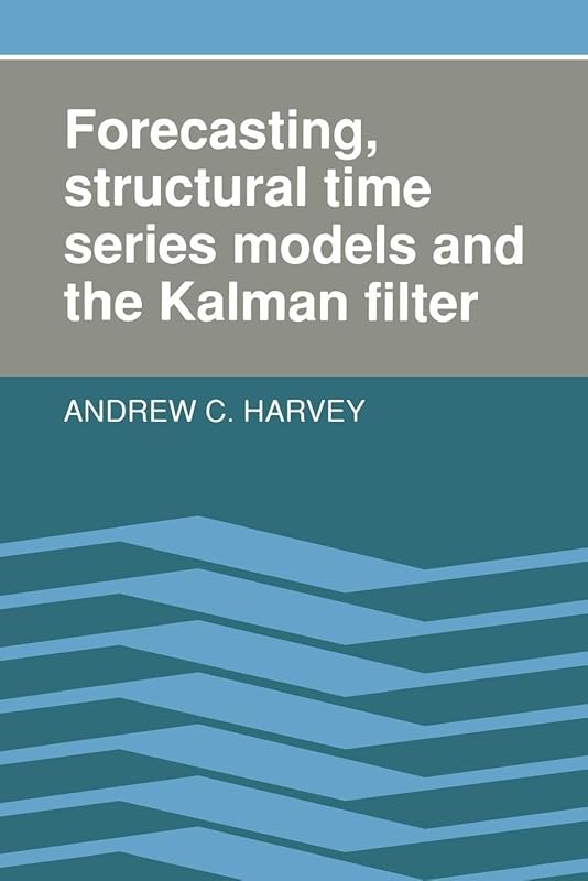 Forecasting, Structural Time Series Models and the Kalman Filter by Andrew C. Harvey