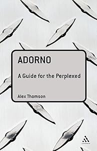 Adorno: A Guide for the Perplexed (Guides for the Perplexed)