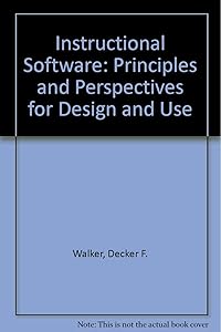 Instructional software: Principles and perspectives for design and use
