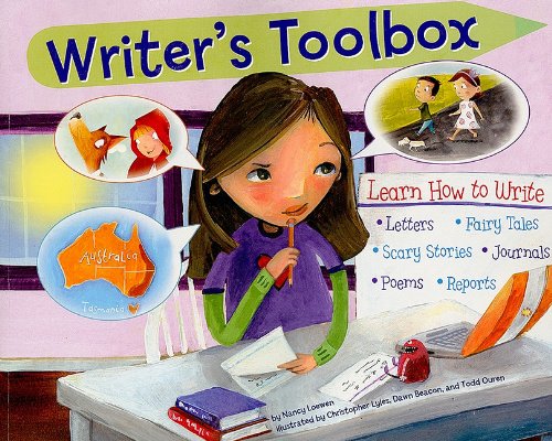 Writer's Toolbox: Learn How to Write Letters, Fairy Tales, Scary Stories, Journals, Poems, and Reports by Nancy Loewen