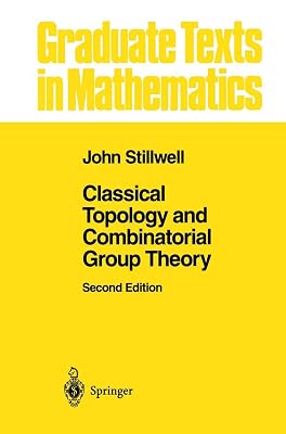 Classical Topology and Combinatorial Group Theory (Graduate Texts in Mathematics, 72)