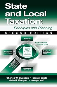 State and Local Taxation: Principles and Practices by Charles W. Swenson