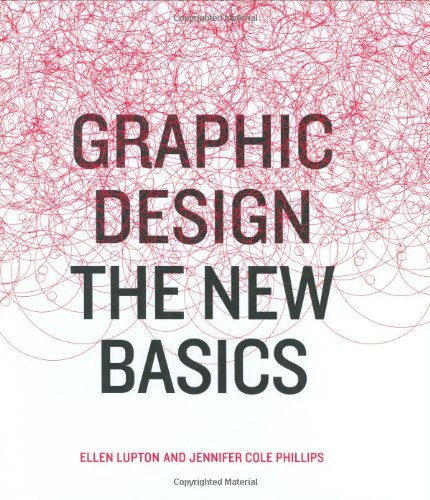 Graphic Design: The New Basics by Ellen Lupton