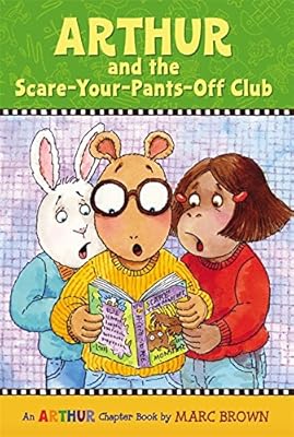 Arthur and the Scare-Your-Pants-Off Club: An Arthur Chapter Book