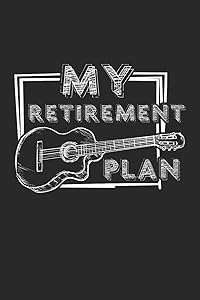 My retirement plan: Guitar Tabs to learn and play for women and men by Adi Kipar