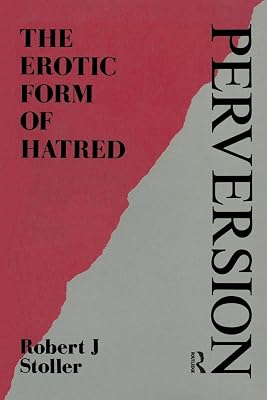 Perversion: The Erotic Form of Hatred (Maresfield Library)