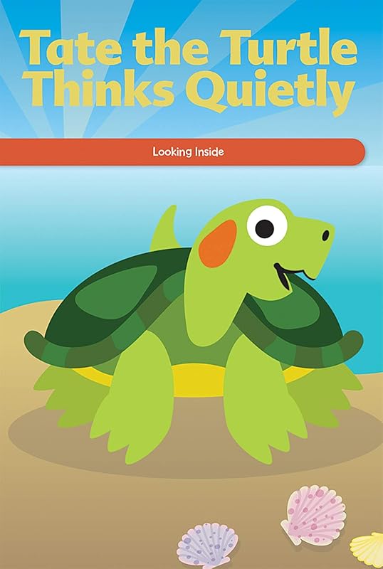 Tate the Turtle Thinks Quietly: Looking Inside (Social and Emotional Learning for the Real World) by Gillian Clifton