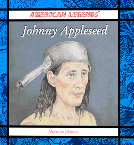 Johnny Appleseed (American Legends) by Marianne Johnston