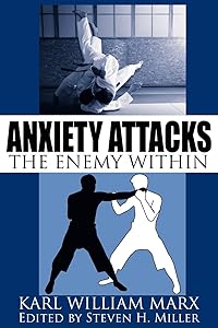 Anxiety Attacks: The Enemy Within by Karl William Marx