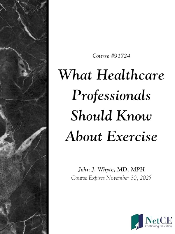 What Healthcare Professionals Should Know About Exercise by NetCE