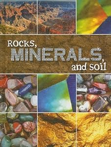 Rocks, minerals, and soil