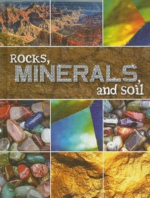 Rocks, minerals, and soil