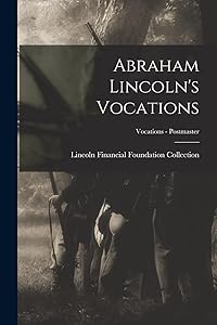 Abraham Lincoln's Vocations; Vocations - Postmaster by Lincoln Financial Foundation Collection