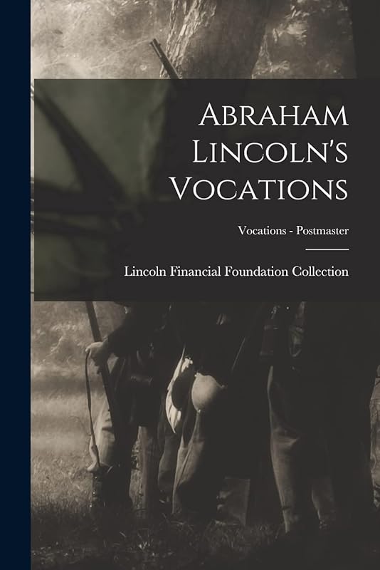 Abraham Lincoln's Vocations; Vocations - Postmaster by Lincoln Financial Foundation Collection