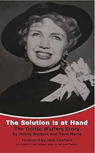 The Solution is at Hand: The Dottie Walters Story by Terri Marie