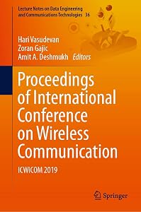 Proceedings of International Conference on Wireless Communication: ICWiCOM 2019 (Lecture Notes on Data Engineering and Communications Technologies Book 36) by Hari Vasudevan