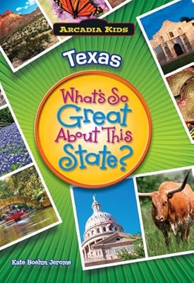 TEXAS What's So Great About This State (Arcadia Kids)