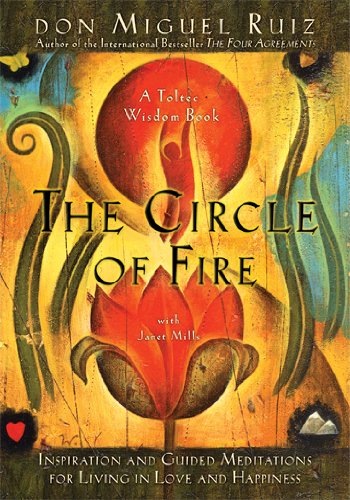 The Circle of Fire: Inspiration and Guided Meditations for Living in Love and Happiness by Janet Mills