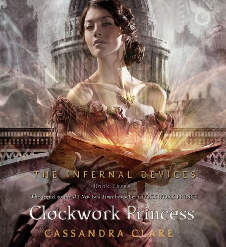 The Clockwork Princess by Cassandra Clare