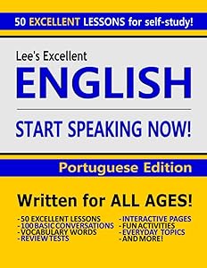 Lee’s Excellent English: Start Speaking Now! - Portuguese Edition (Lee’s Excellent English Books - Portuguese Edition)