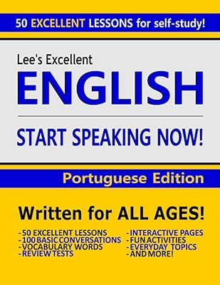 Lee’s Excellent English: Start Speaking Now! - Portuguese Edition (Lee’s Excellent English Books - Portuguese Edition)