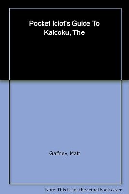 The Pocket Idiot's Guide to Kaidoku