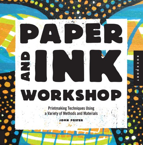 Paper and Ink Workshop: Printmaking techniques using a variety of methods and materials by John Foster