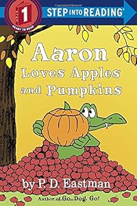 Aaron Loves Apples and Pumpkins by P.D. Eastman