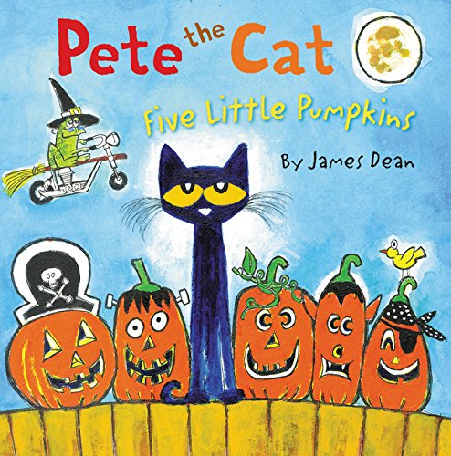 Pete the Cat: Five Little Pumpkins by James Dean