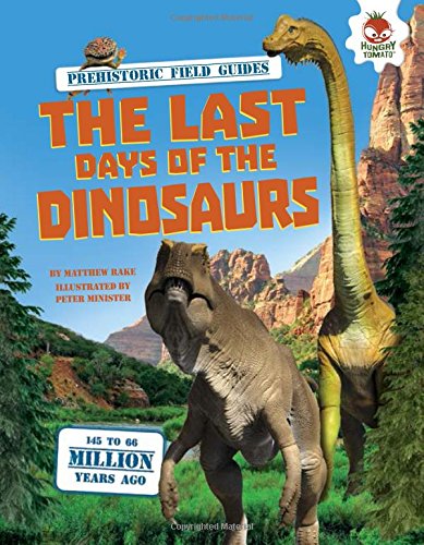 The Last Days of the Dinosaurs by Matthew Rake                       ,
