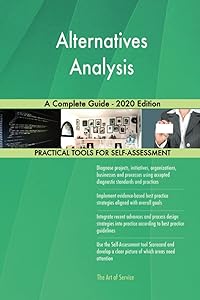 Alternatives Analysis A Complete Guide - 2020 Edition