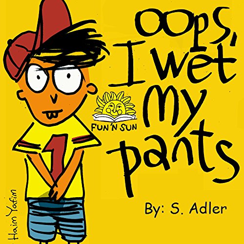 Children's Book:Oops i wet my pants(Toilet Potty Training)Funny Rhyming Beginner Reader ages 2-8,Early learning Preschool picture book,Personal Hygiene,Values ... Beginner Readers fiction books Book 3)