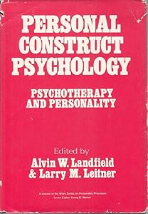 Personal Construct Psychology: Psychotherapy and Personality (Construction Management and Engineering,) by A. W. Landfield