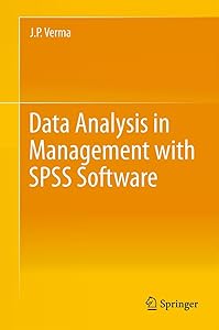 Data Analysis in Management with SPSS Software by J.P. Verma
