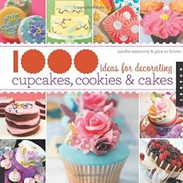 1,000 Ideas for Decorating Cupcakes, Cookies & Cakes (1000 Series)