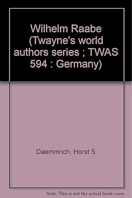 Wilhelm Raabe (Twayne's world authors series ; TWAS 594 : Germany)