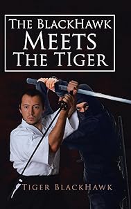 The BlackHawk Meets the Tiger by Tiger BlackHawk