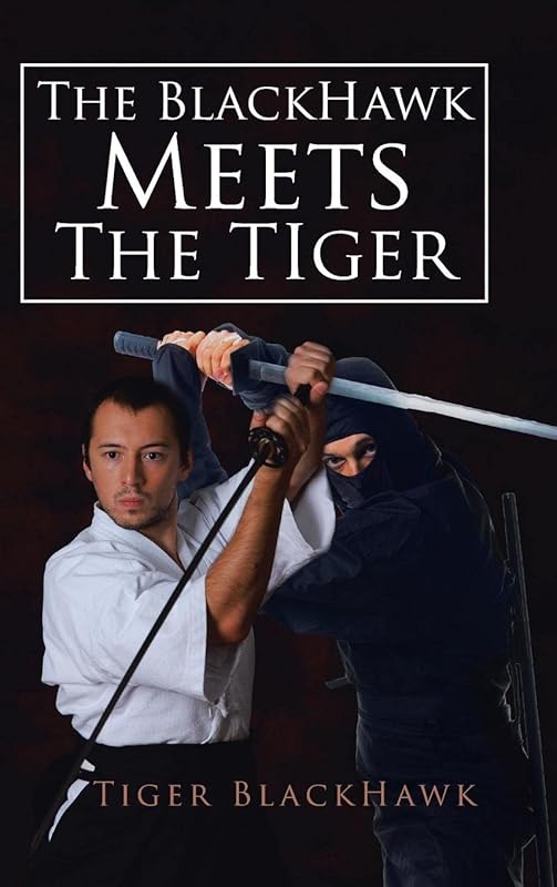 The BlackHawk Meets the Tiger by Tiger BlackHawk