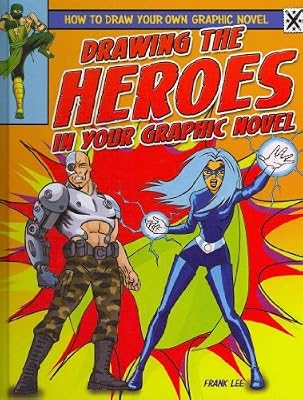 Drawing the Heroes in Your Graphic Novel