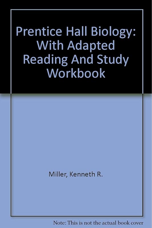 Prentice Hall Biology: With Adapted Reading And Study Workbook by Kenneth R. Miller