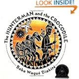 The Hunterman and the Crocodile: A West African Folktale