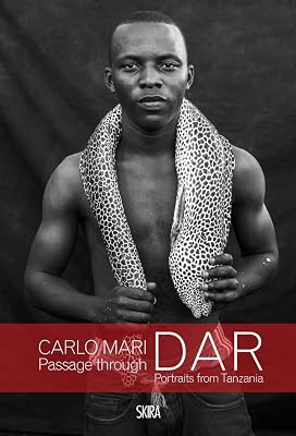 Carlo Mari: Passage through Dar: Portraits from Tanzania