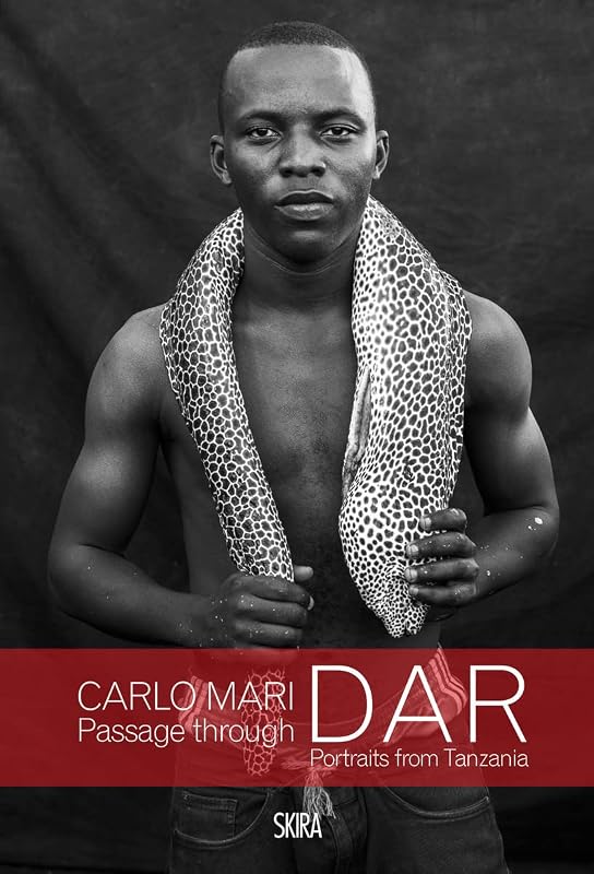 Carlo Mari: Passage through Dar: Portraits from Tanzania by Carlo Mari